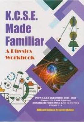 Kcse Made Familiar Physics